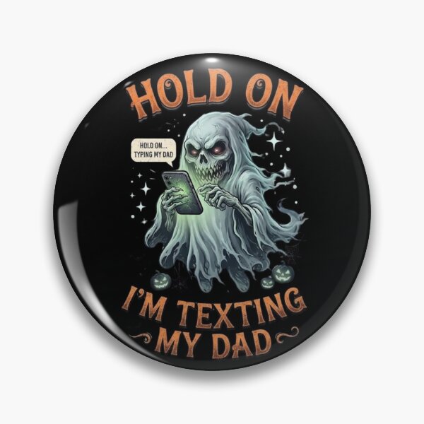 Item preview, Hold On I’m Texting My Dad  designed and sold by Zbixu.