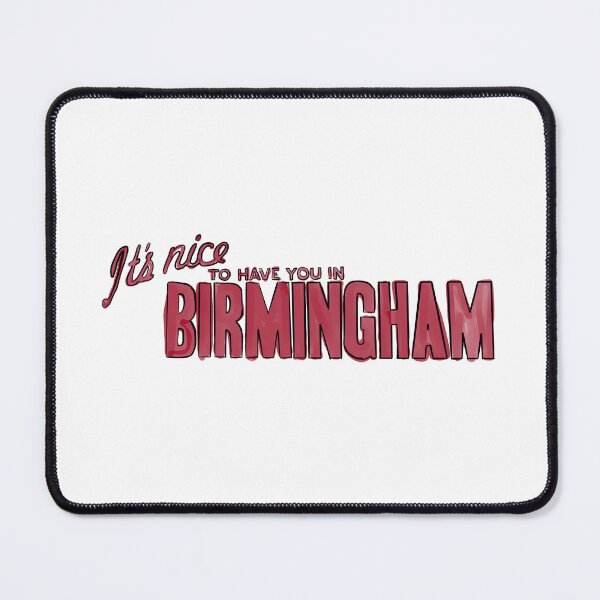 Item preview, Nice to Have You in Birmingham! designed and sold by ethanvsanders.