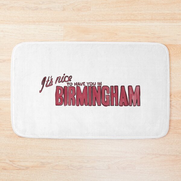 Item preview, Nice to Have You in Birmingham! designed and sold by ethanvsanders.
