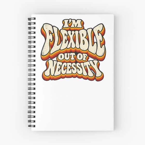 Item preview, I’M FLEXIBLE OUT OF NECESSITY designed and sold by WheelieGdArt.
