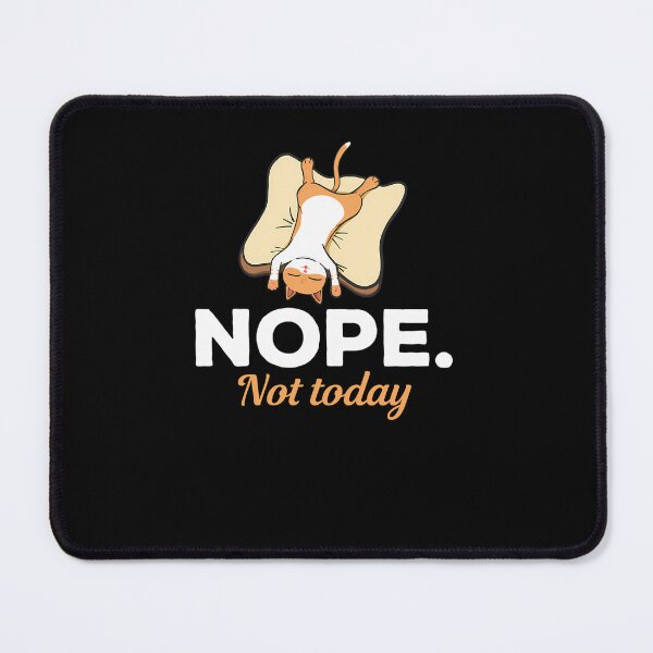 Item preview, Nope Not Today Sleeping Cat designed and sold by MarenEckert.
