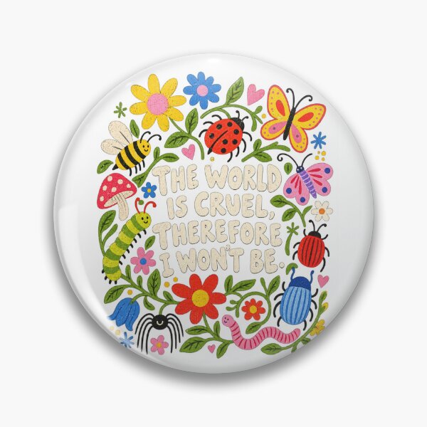 Item preview, The World Is Cruel Therefore I Wont Be Cute Bugs Flowers Design designed and sold by luffyShop1.