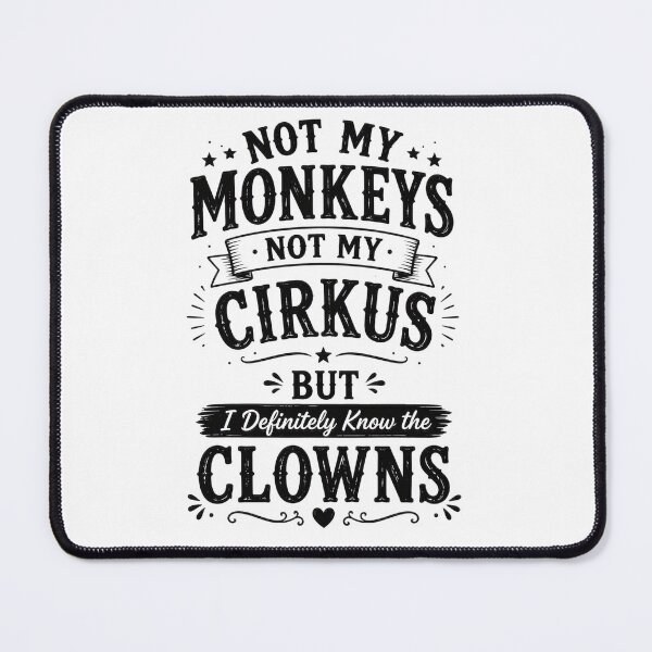 Item preview, Not My Monkeys Not My Circus designed and sold by MarselArt.
