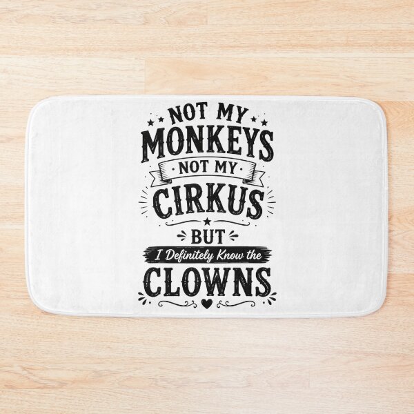 Item preview, Not My Monkeys Not My Circus designed and sold by MarselArt.