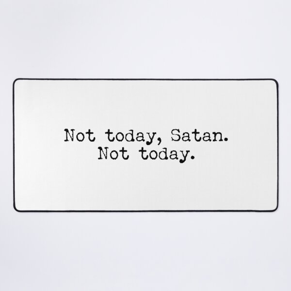 Item preview, Not today, Satan. Not today. designed and sold by a peace of heaven.