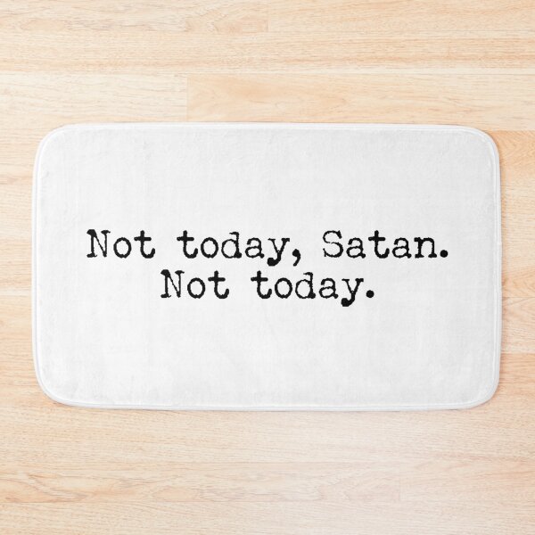 Item preview, Not today, Satan. Not today. designed and sold by a peace of heaven.