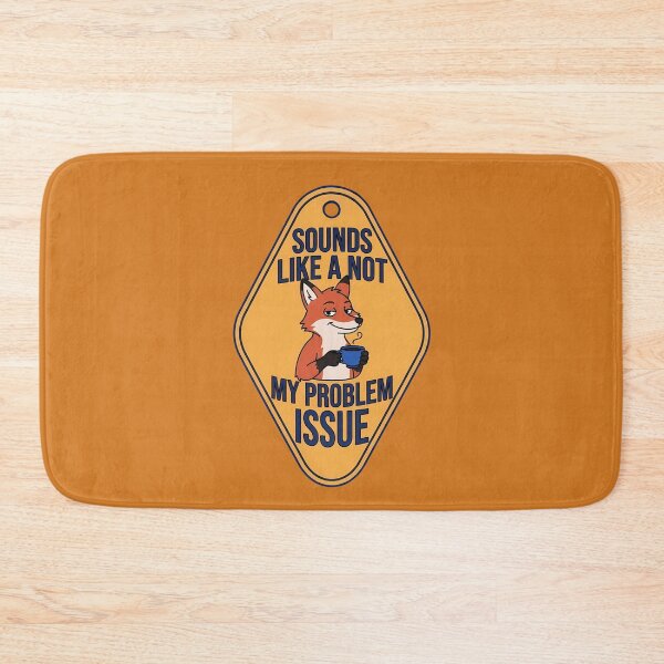 Item preview, Not My Problem Issue Sarcastic Fox Motel Badge designed and sold by DripCultureLab.