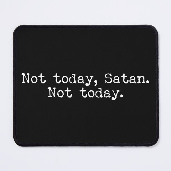 Item preview, Not today, Satan, not today. designed and sold by a peace of heaven.