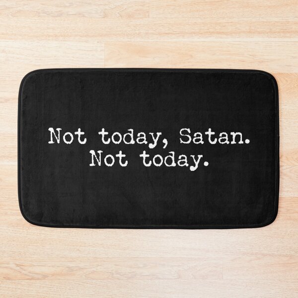 Item preview, Not today, Satan, not today. designed and sold by a peace of heaven.