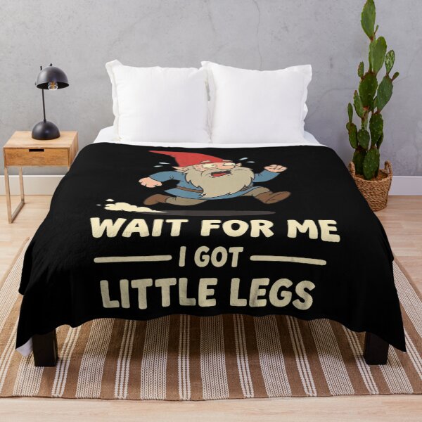 Item preview, Wait for Me Little Legs Funny Gnome designed and sold by TadeoNivar.