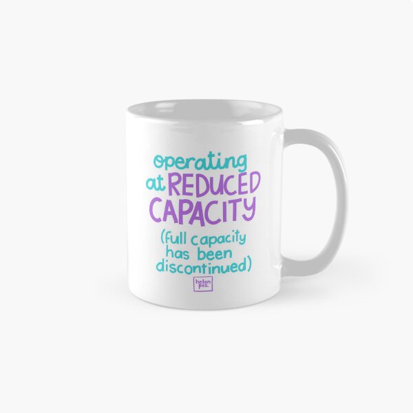 Item preview, Operating At Reduced Capacity. Full Capacity Has Been Discontinued Quote designed and sold by HelenPeaStudio.