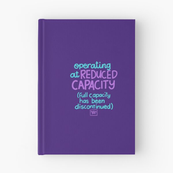 Item preview, Operating At Reduced Capacity. Full Capacity Has Been Discontinued Quote designed and sold by HelenPeaStudio.