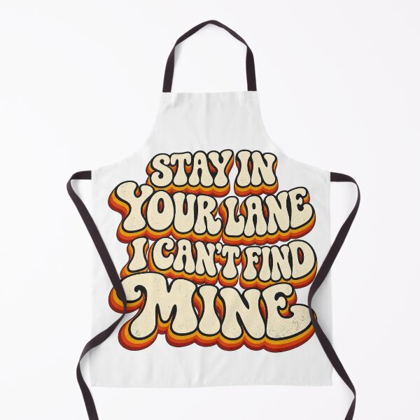 Item preview, STAY IN YOUR LANE I CAN’T FIND MINE designed and sold by WheelieGdArt.
