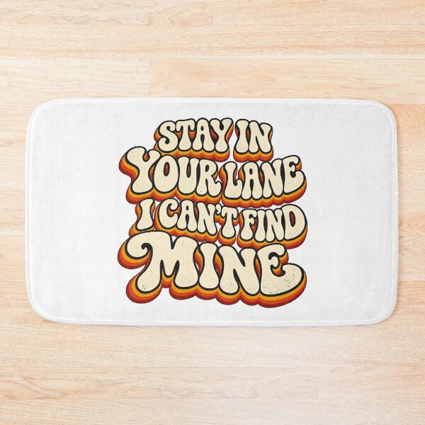 Item preview, STAY IN YOUR LANE I CAN’T FIND MINE designed and sold by WheelieGdArt.