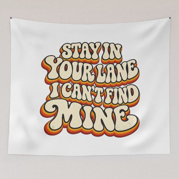 Item preview, STAY IN YOUR LANE I CAN’T FIND MINE designed and sold by WheelieGdArt.