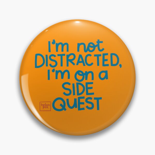 Item preview, I'm Not Distracted, I'm On A Side Quest Quote designed and sold by HelenPeaStudio.