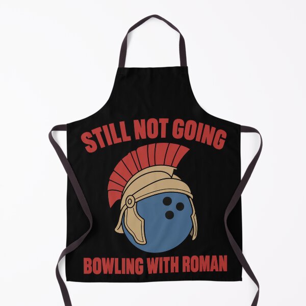 Item preview, Still Not Going Bowling With Roman Funny Roman Bowling Joke designed and sold by TeeTimeTreasure.