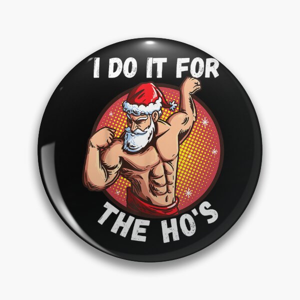 Item preview, I Do It for the Ho’s Muscular Santa designed and sold by TadeoNivar.