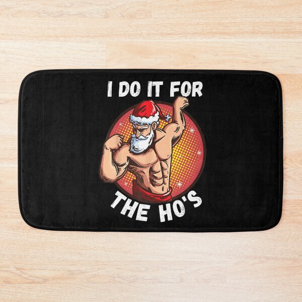 Item preview, I Do It for the Ho’s Muscular Santa designed and sold by TadeoNivar.