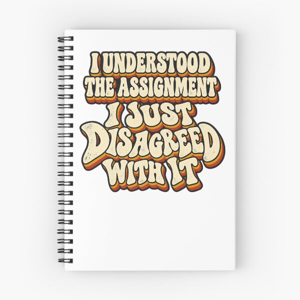 Item preview, I UNDERSTOOD THE ASSIGNMENT I JUST DISAGREED WITH IT designed and sold by WheelieGdArt.