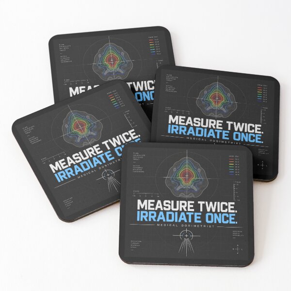 Item preview, Measure Twice Irradiate Once – Medical Dosimetrist designed and sold by amndro.