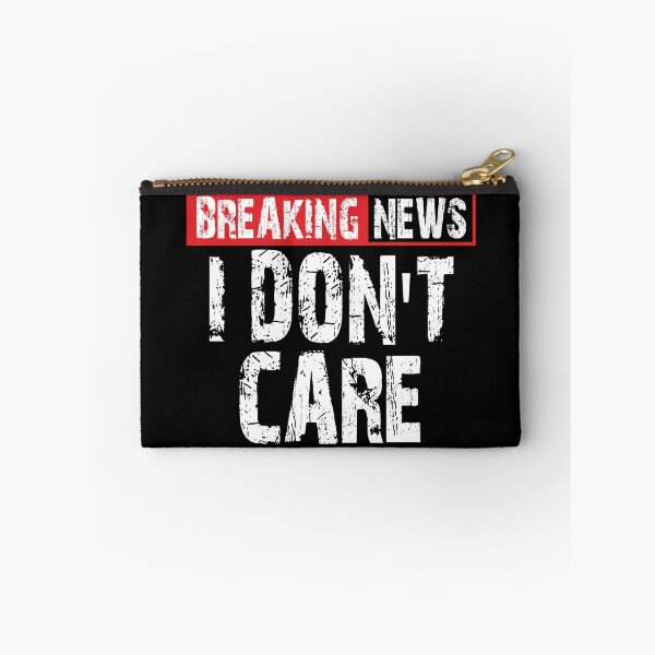 Item preview, Breaking news I don't care designed and sold by Tiny-Love ⭐⭐⭐⭐⭐.