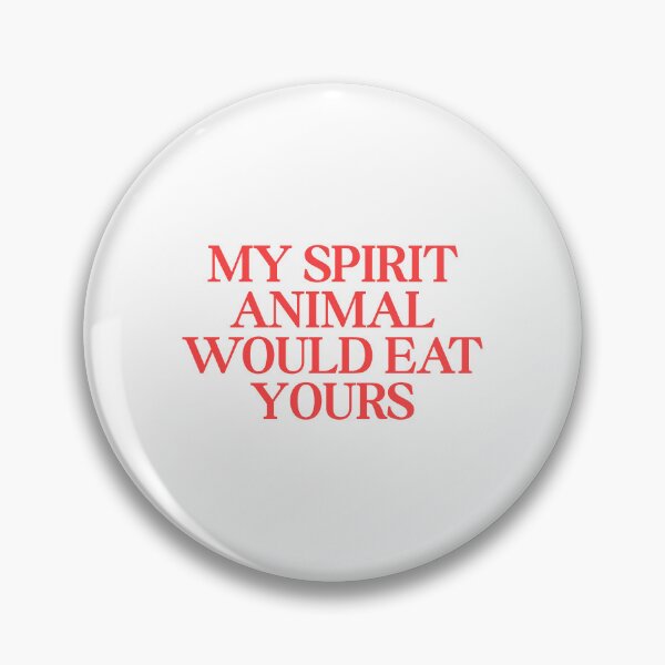 Item preview, my spirit animal would eat yours designed and sold by SWETA HALDER.