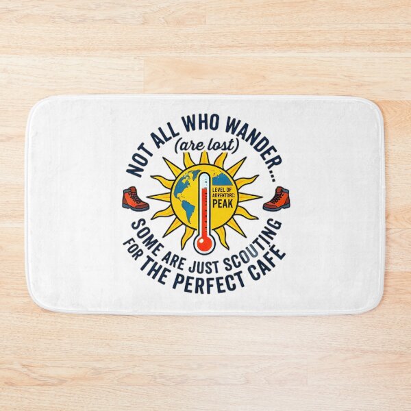 Item preview, Not All Who Wander Are Lost Scouting For Perfect Cafe designed and sold by Pyt27.