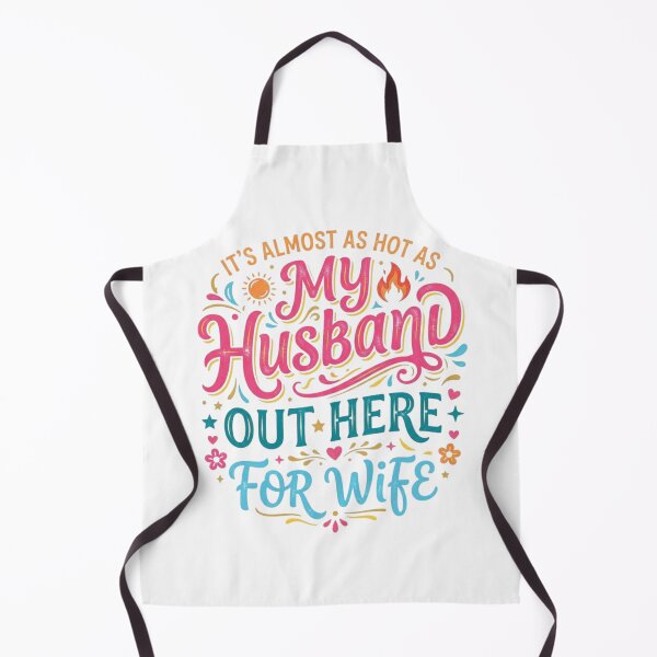 Item preview, It's Almost As Hot As My Husband Out Here for Wife designed and sold by Zbixu.