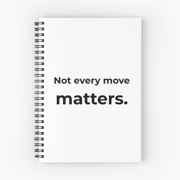 Item preview, Not every move matters. designed and sold by MPSTUDIOPL.