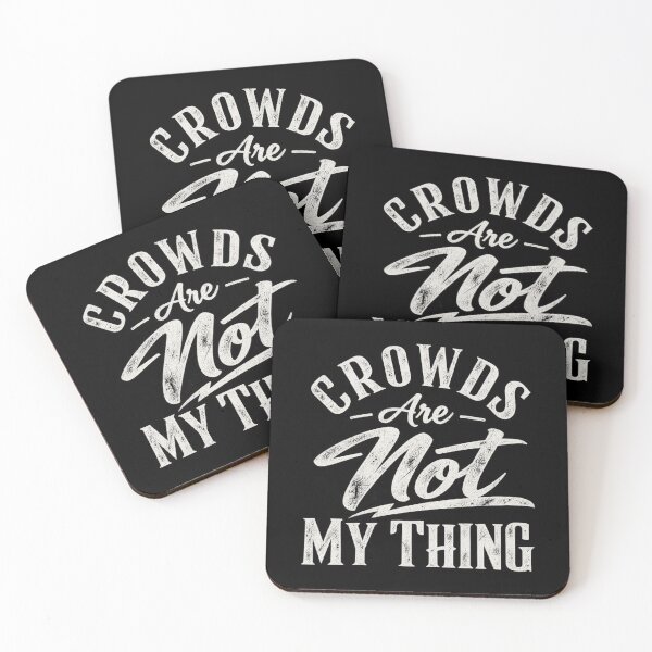 Item preview, Crowds Are Not My Thing designed and sold by FZ Studio .