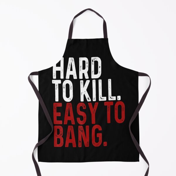 Item preview, Hard To Kill Easy To Bang Humor designed and sold by NoeValdric.