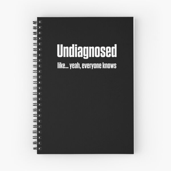 Item preview, Undiagnosed Like Yeah Everyone Knows Neurodivergent designed and sold by Notty DOT.