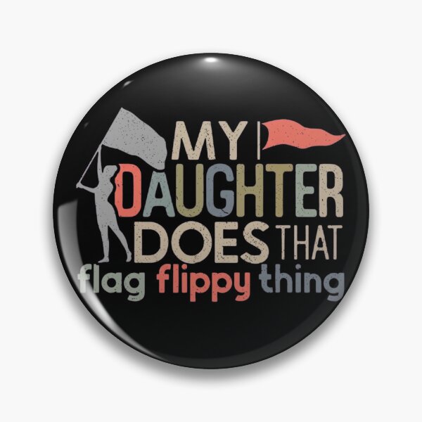 Item preview, My Daughter Does That Flag Flippy Thing Color Guard Mom designed and sold by haitrieuic96.