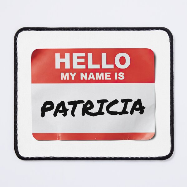 Item preview, Hello My Name Is Patricia designed and sold by VFXguy.
