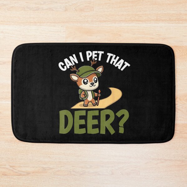 Item preview, Can I Pet That Deer Hiking Humor designed and sold by NoeValdric.