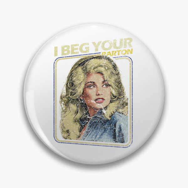 Item preview, Dolly Parton - I Beg Your  designed and sold by gotoworkea.