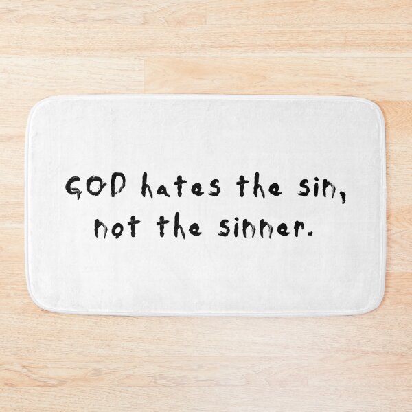 Item preview, GOD hates the sin, not the sinner. designed and sold by a peace of heaven.