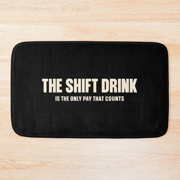 Item preview, Shift Drink Bartender Humor Service Industry Quote designed and sold by TadeoNivar.