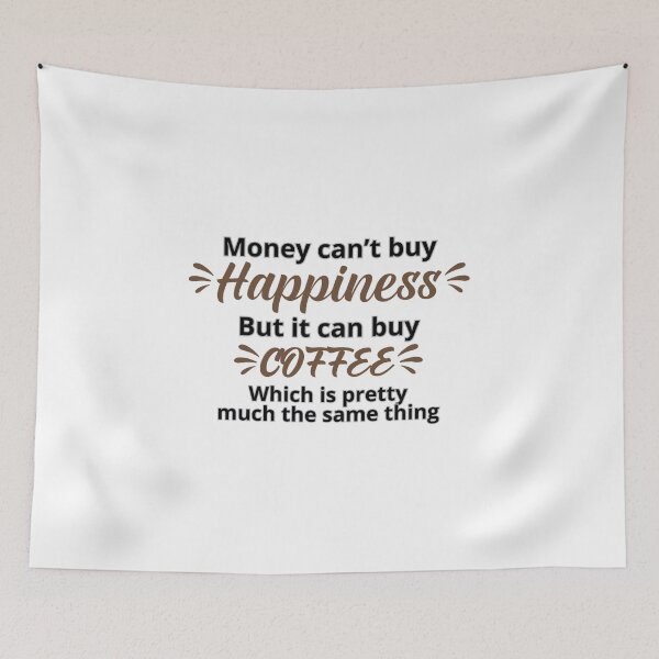 Item preview, Money Can Buy Coffee designed and sold by DixieGirlStudio.