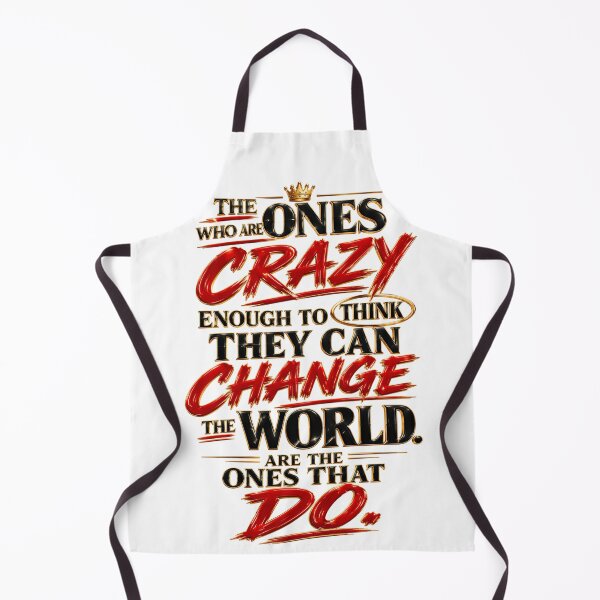 Item preview, The Ones Who Are Crazy Enough To Think They Can Change The World. Are The Ones That Do designed and sold by KLERIKSTORE.