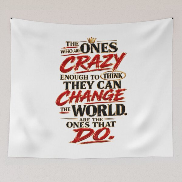 Item preview, The Ones Who Are Crazy Enough To Think They Can Change The World. Are The Ones That Do designed and sold by KLERIKSTORE.