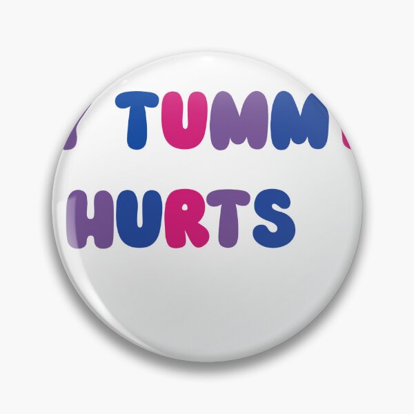 Item preview, My Tummy Hurts  designed and sold by SamanthaOlson14.