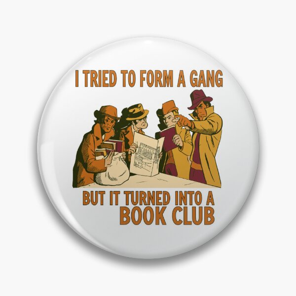 Item preview, I Tried to Form A Gang But It Turned Into A Book Club designed and sold by malva-artist.