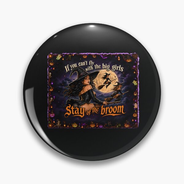 Item preview, If you cant fly with the big girls stay of the broom designed and sold by A5ranch merch.