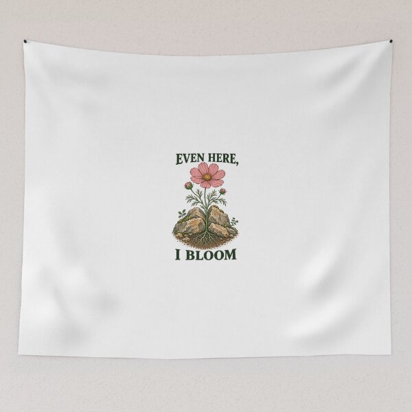 Item preview, Even Here I Bloom designed and sold by TenderlyRooted.