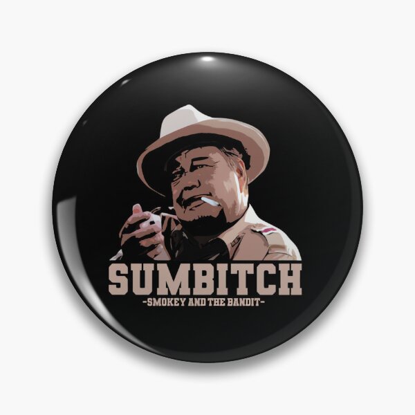 Item preview, SUMBITCH smokey and the bandit designed and sold by Leenondesigns.