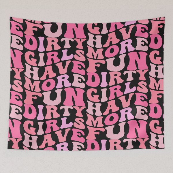 Item preview, Dirty Girls Have More Fun designed and sold by Artful Paws.