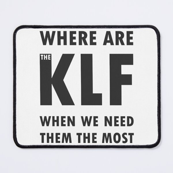 Item preview, The Klf - Where Are They Now When We Need Them The Most designed and sold by onthetrends.