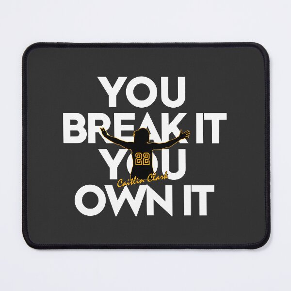 Item preview, Caitlin Clark You Break It You Own It Inspirational Sports Quote Design designed and sold by obs209.